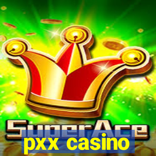 pxx casino